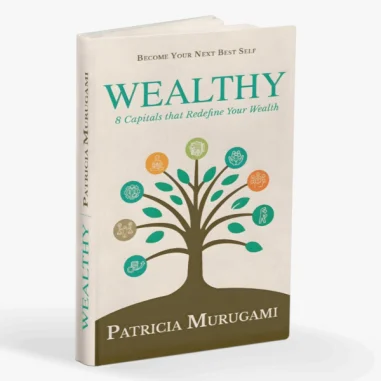 WEALTHY by Dr Patricia Murugami